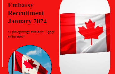 Canadian Embassy Recruitment (January 2024): 31 Jobs Available – Apply Online!