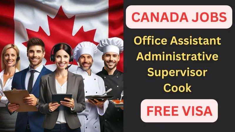CANADA: New Jobs with Free Visa Sponsorship (March 2024) | Office Administrator, Assistant, Supervisor, Cook Jobs in Canada